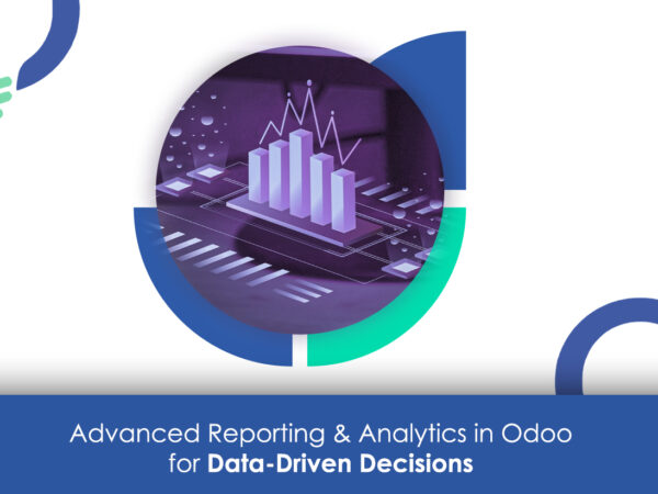 Advanced Reporting & Analytics in Odoo for Data-Driven Decisions