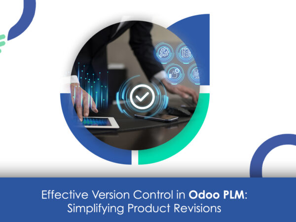 Effective Version Control in Odoo PLM: Simplifying Product Revisions