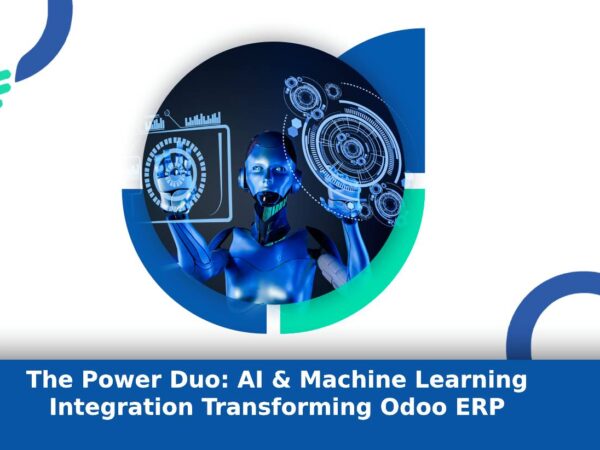The Power Duo: AI & Machine Learning Integration Transforming Odoo ERP