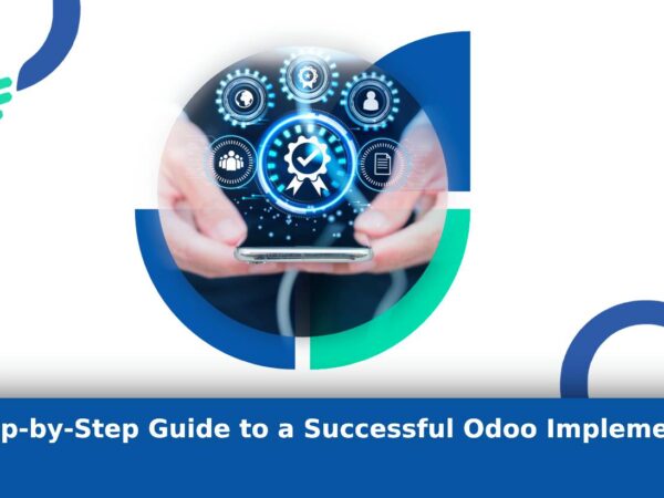 The Step-by-Step Guide to a Successful Odoo Implementation