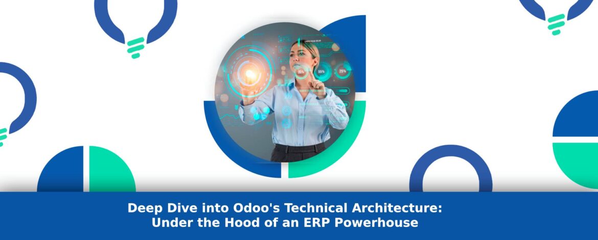 Deep Dive into Odoo's Technical Architecture: Under the Hood of an ERP Powerhouse