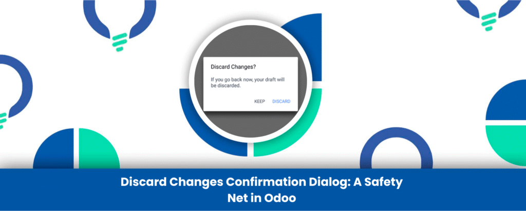 Discard Changes Confirmation Dialog: A Safety Net in Odoo