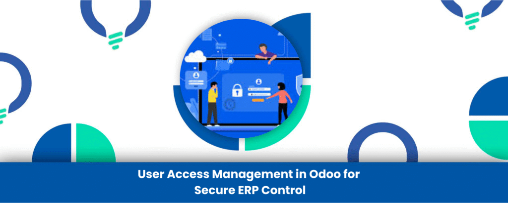 User Access Management in Odoo for Secure ERP Control