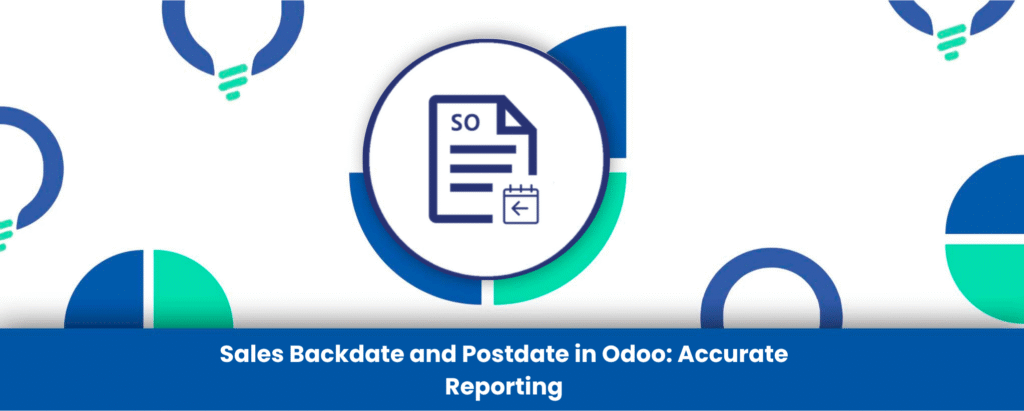 Sales Backdate and Postdate in Odoo: Accurate Reporting