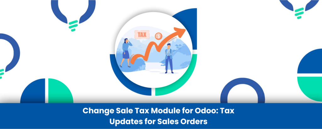 Change Sale Tax Module for Odoo: Tax Updates for Sales Orders