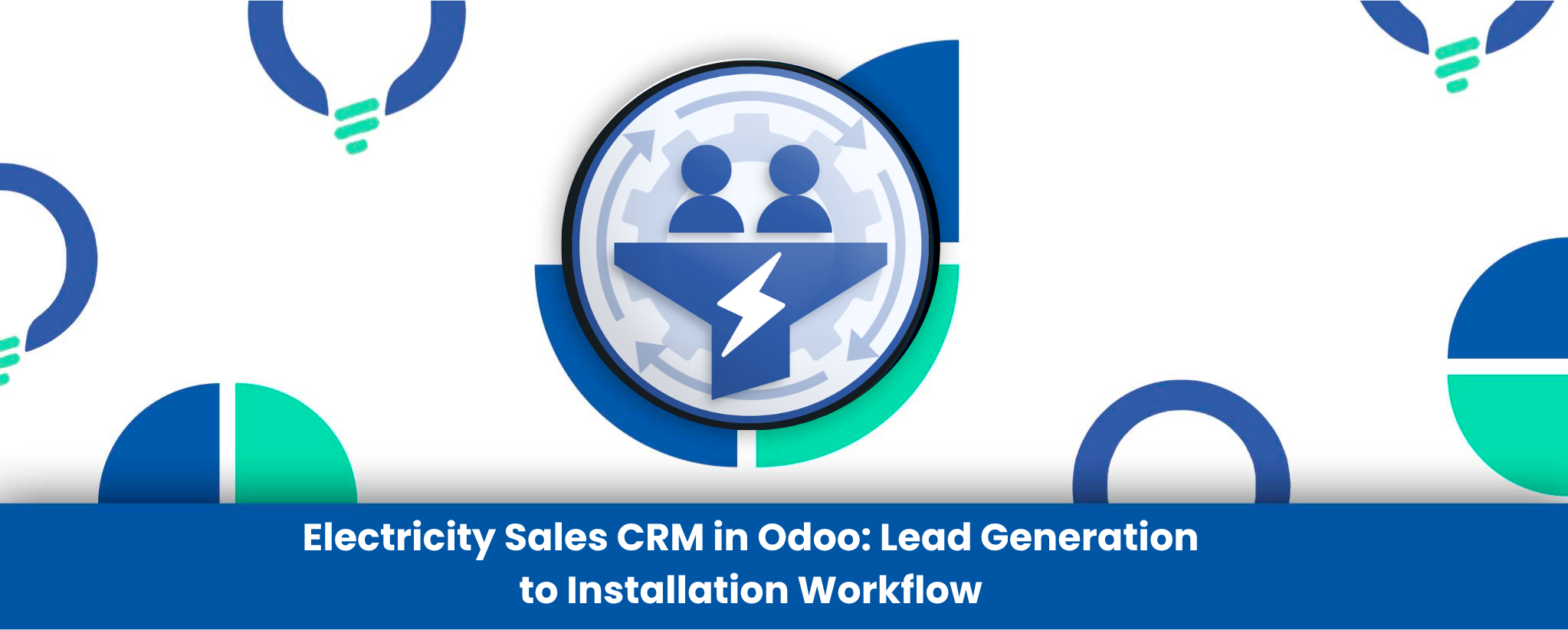 Electricity Sales CRM in Odoo: Lead Generation to Installation Workflow